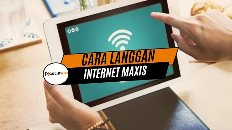 Cara Langgan Internet Maxis