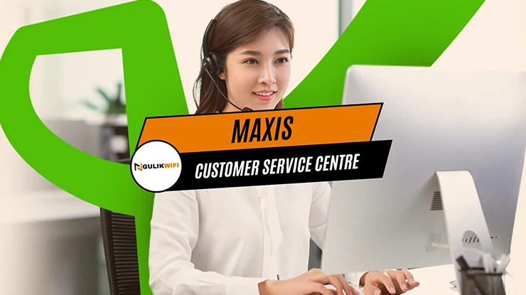 Maxis Customer Service Centre Terkini
