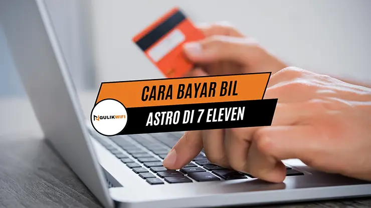Cara Bayar Bil Astro di 7 Eleven Terkini