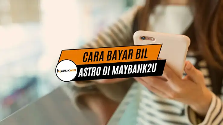 Cara Bayar Bil Astro di Maybank2u