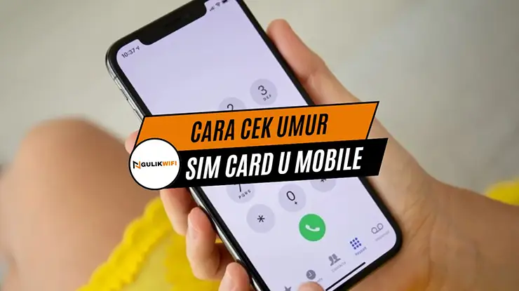 Cara Cek Umur SIM Card U Mobile