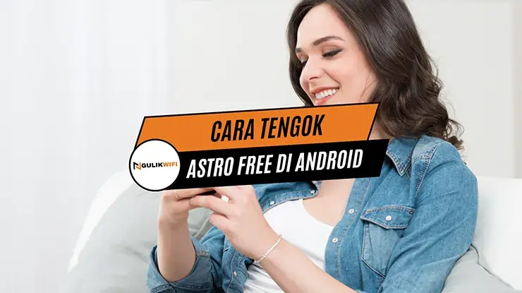 Cara Tengok Astro Free di Android
