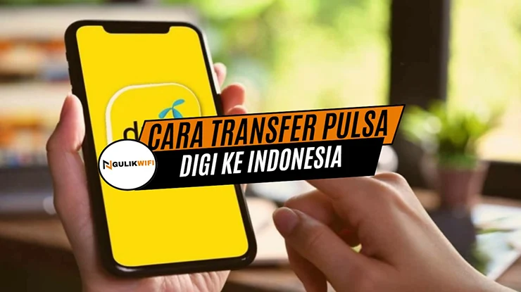 Cara Transfer Pulsa Digi ke Indonesia
