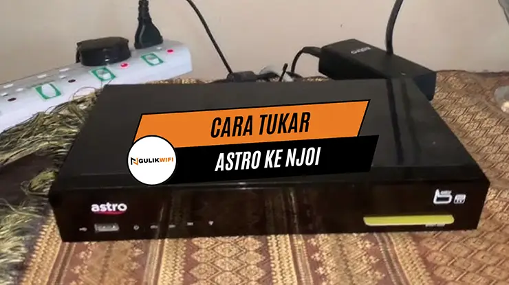Cara Tukar Astro ke NJOI