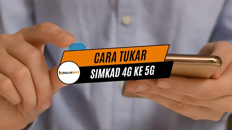 Cara Tukar Simkad 4G ke 5G