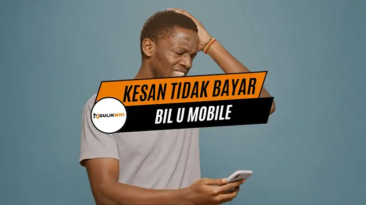 Kesan Tidak Bayar Bil U Mobile