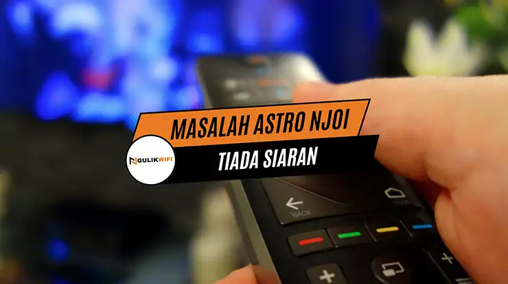 Masalah Astro Njoi Tiada Siaran