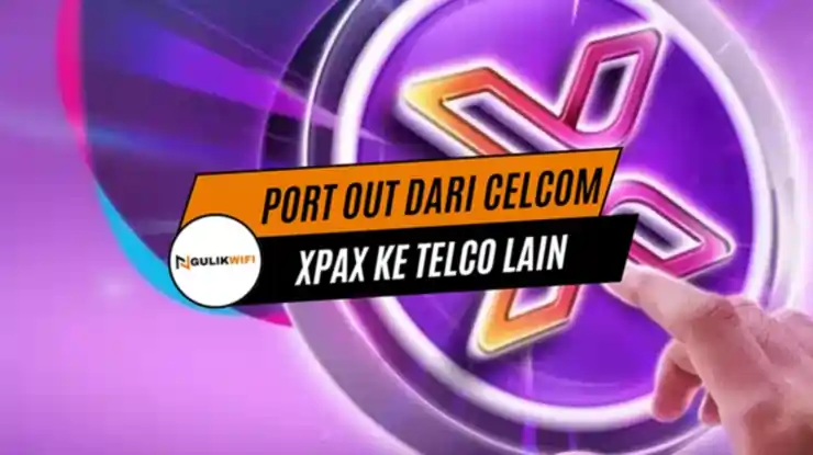 Port Out dari Celcom Xpax ke Telco Lain
