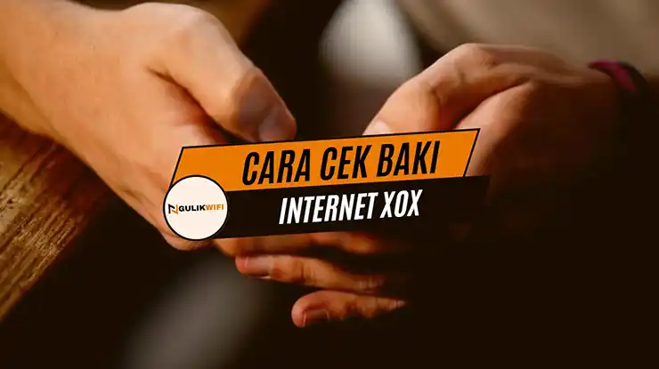 Cara Cek Baki Internet XOX