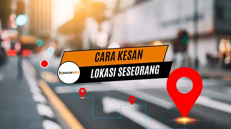 Cara Kesan Lokasi Seseorang