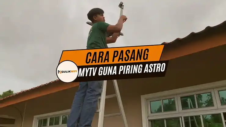 Cara Pasang MYTV Guna Piring Astro