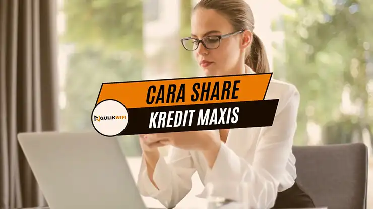 Cara Share Kredit Maxis