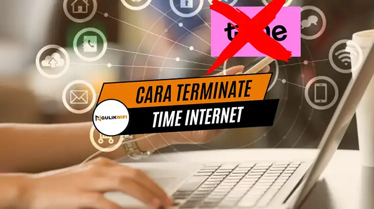 Cara Terminate TIME Internet