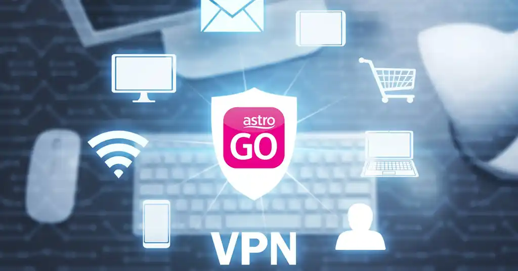 Tips Memilih VPN Bypass Astro GO Tips Memilih VPN Bypass Astro GO