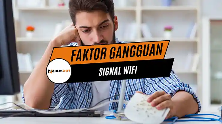 Faktor Gangguan Signal WiFi