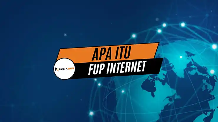 Apa Itu FUP Internet