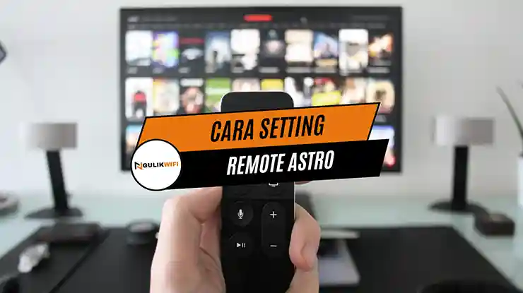 Cara Setting Remote Astro