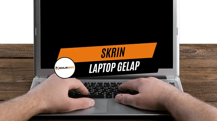 Skrin Laptop Gelap