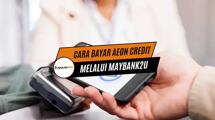 Cara Bayar AEON Credit Melalui Maybank2U