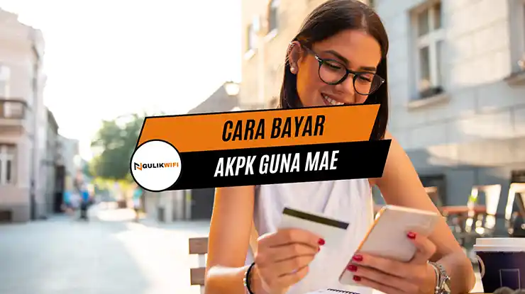 Cara Bayar AKPK Guna MAE