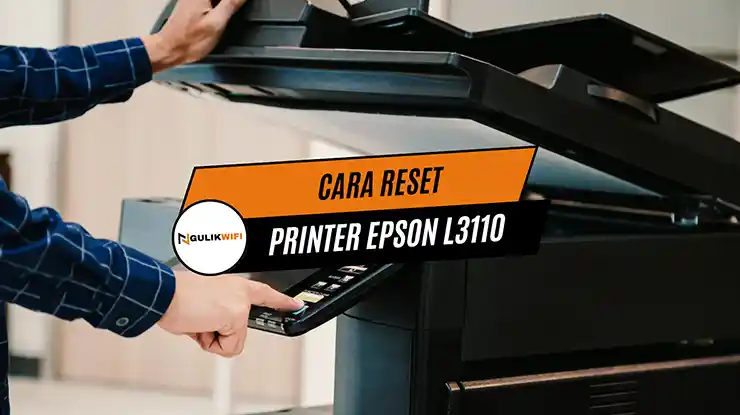 Cara Reset Printer Epson L3110 Mudah
