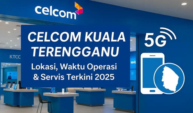 Celcom Kuala Terengganu: Lokasi & Waktu Operasi