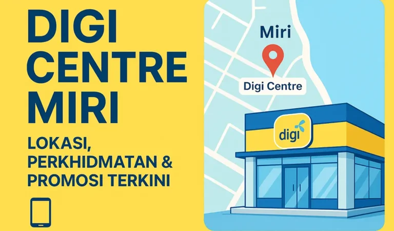 Digi Centre Miri Lokasi dan Waktu Operasi